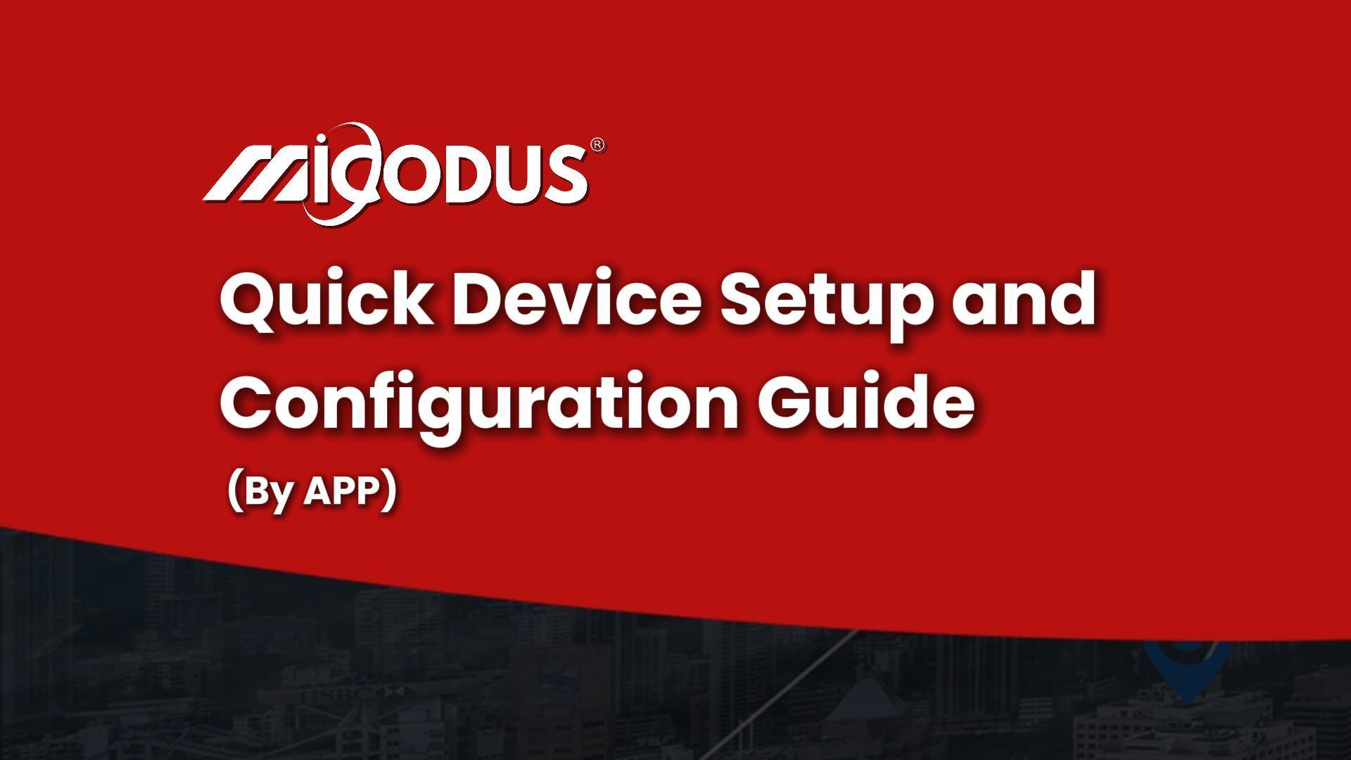Quick Device Setup andConfiguration Guide(By APP)